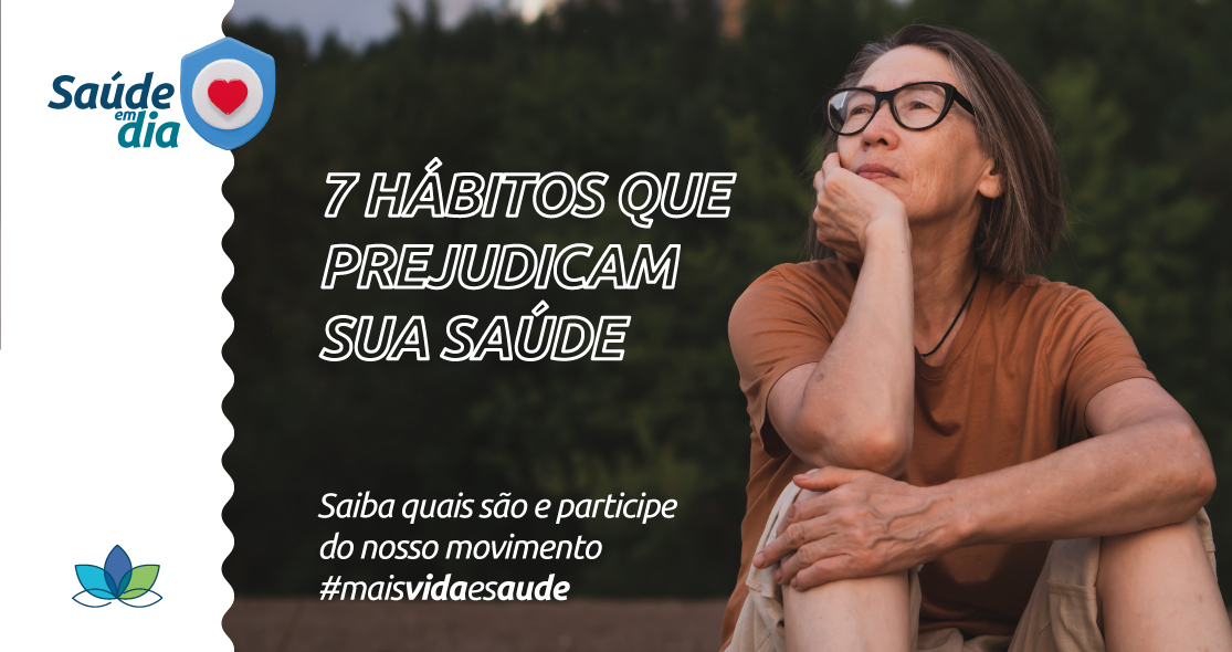 7 hábitos que prejudicam sua saúde, mas você continua praticando